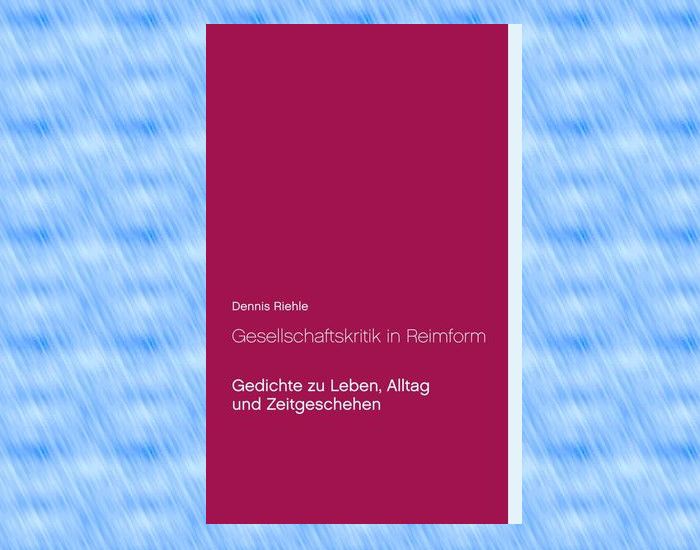 Neues Taschenbuch von Dennis Riehle übt lyrisch Gesellschaftskritik…