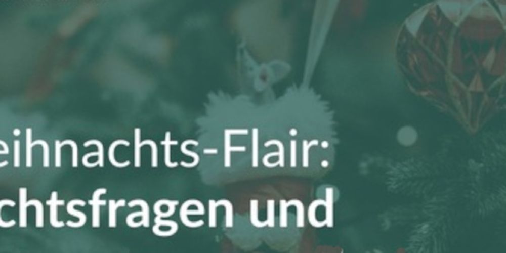 Weihnachts-Flair: Rechtsfragen und -antworten zum Fest