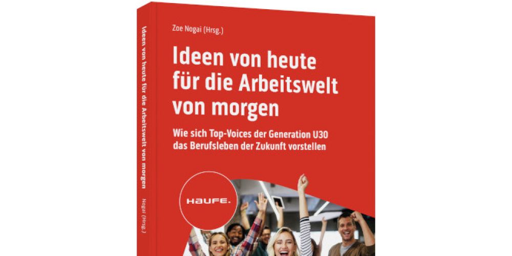 „Ideen von heute für die Arbeitswelt von morgen“ von Zoe Nogai
